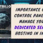  Importance of a Control panel to manage your dedicated server hosting in India