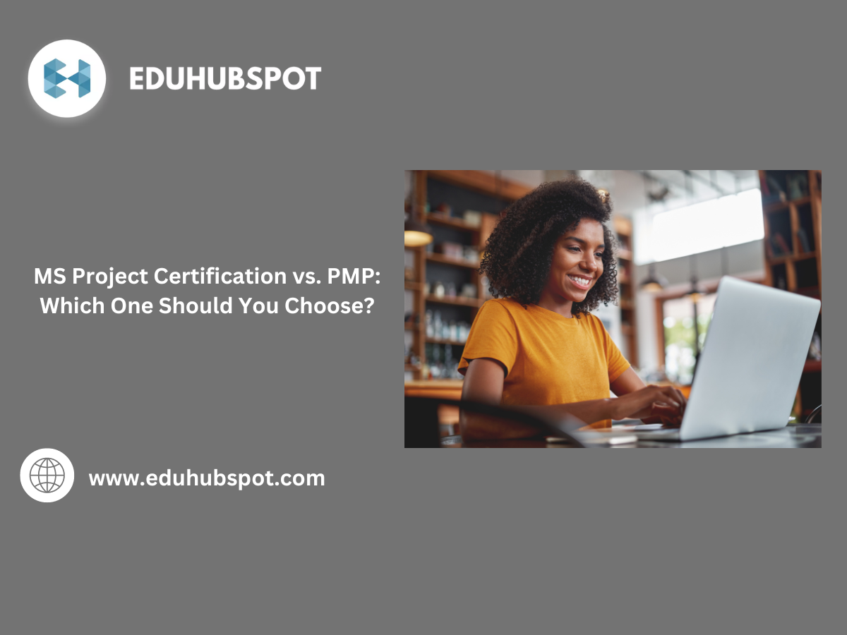 MS Project Certification vs. PMP: Which One Should You Choose?